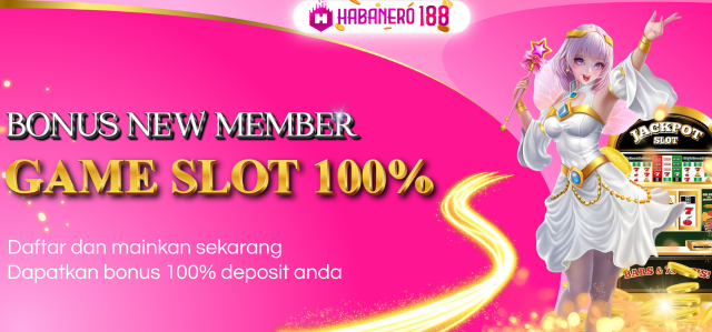 BONUS NEW MEMBER 100% SLOT