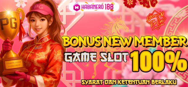 BONUS NEW MEMBER 100% SLOT