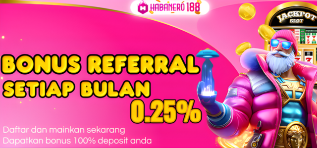 BONUS REFERRAL up to 0,25% SEMUA PERMAINAN