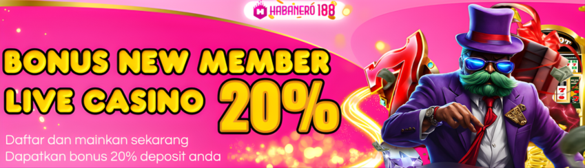 WELCOME BONUS NEW MEMBER 20% LIVE CASINO