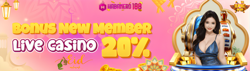 WELCOME BONUS NEW MEMBER 20% LIVE CASINO