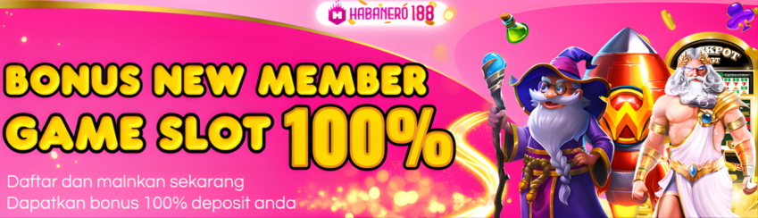 BONUS NEW MEMBER 100% SLOT