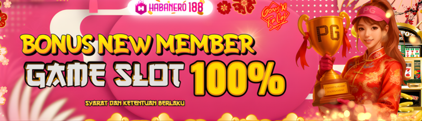 BONUS NEW MEMBER 100% SLOT