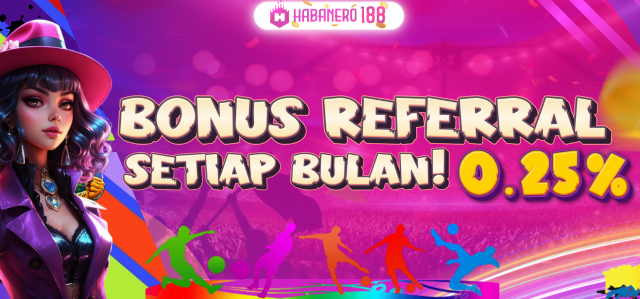 BONUS REFERRAL up to 0,25% SEMUA PERMAINAN