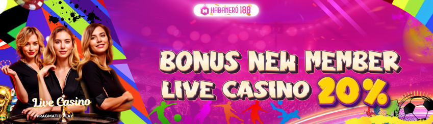WELCOME BONUS NEW MEMBER 20% LIVE CASINO