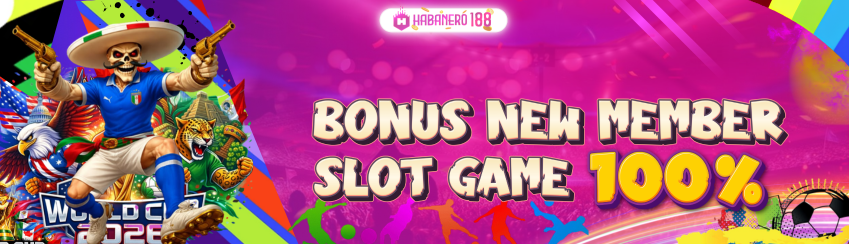 BONUS NEW MEMBER 100% SLOT