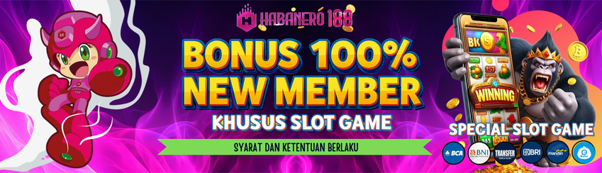 BONUS NEW MEMBER 100% SLOT